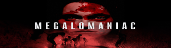 Megalomaniac